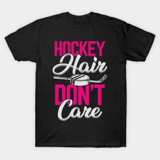 Hockey Hair Don't Care T-Shirt